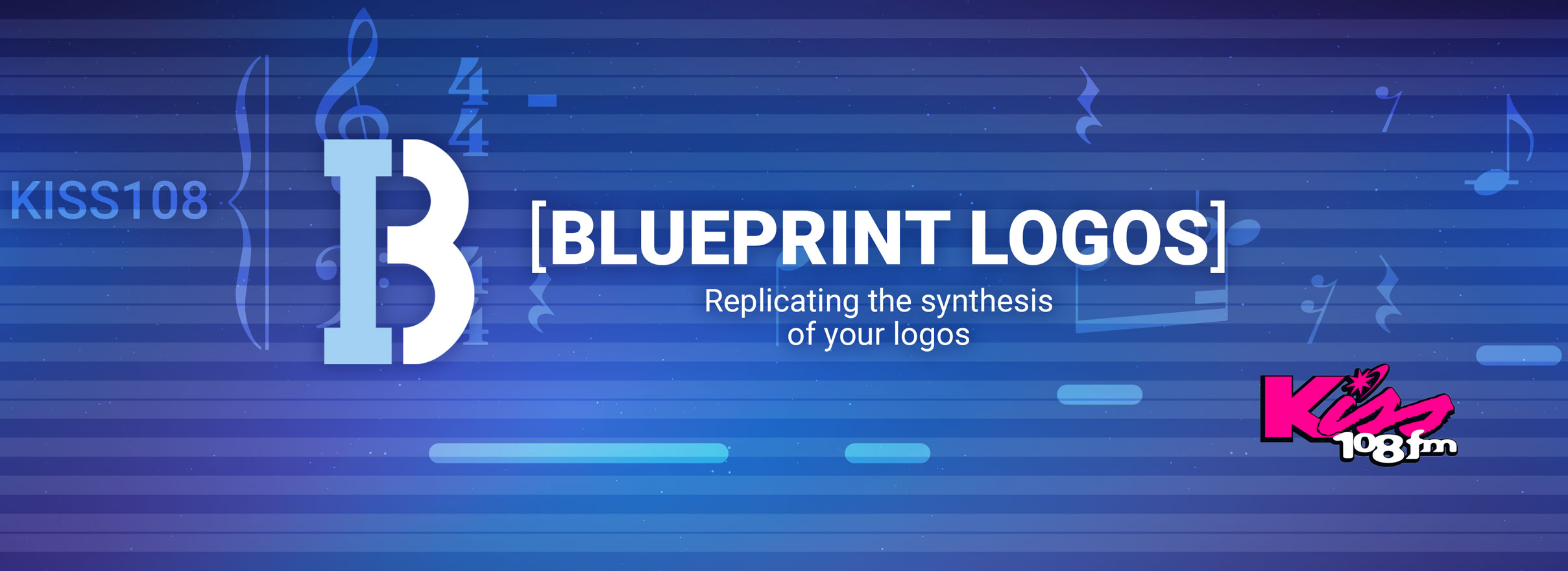 Blueprint Logos: Replicating the synthesis of your logos - Kiss 108fm